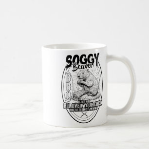 Soggy Beaver Grillen, wenn es nicht überall ist Kaffeetasse