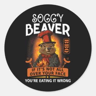 Soggy Beaver Rbecue Grillen Dirty Funny Spaß Beave Runder Aufkleber