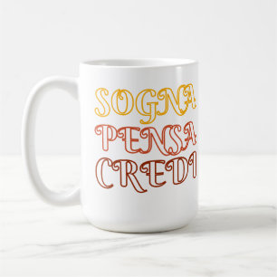 Sogna, Pensa, Credi Kaffeetasse