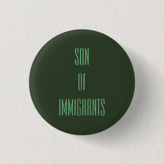 Sohn der Immigranten Button