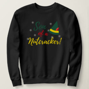 Sohn eines Nutcracker! Christmas Sweatshirt