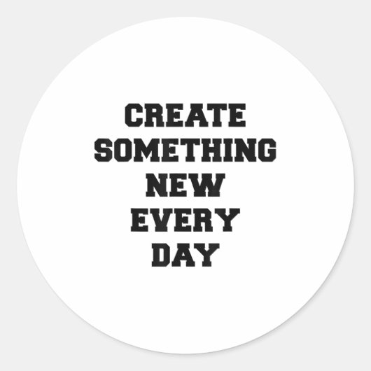 Soing New Every Day Artist Gift Runder Aufkleber (Vorderseite)