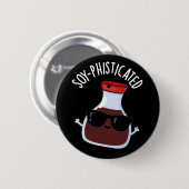 Soja-raffinierte Funny Soy Sauce Pun Dark BG Button (Vorne & Hinten)