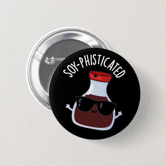 Soja-raffinierte Funny Soy Sauce Pun Dark BG Button (Vorne & Hinten)
