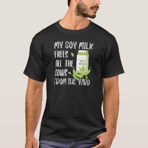 Sojamilch auf der Grundlage von veganen und Pflanz T-Shirt