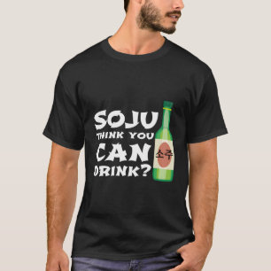 Soju Korean Liquor Alkohol Korea Soju Drink T-Shirt