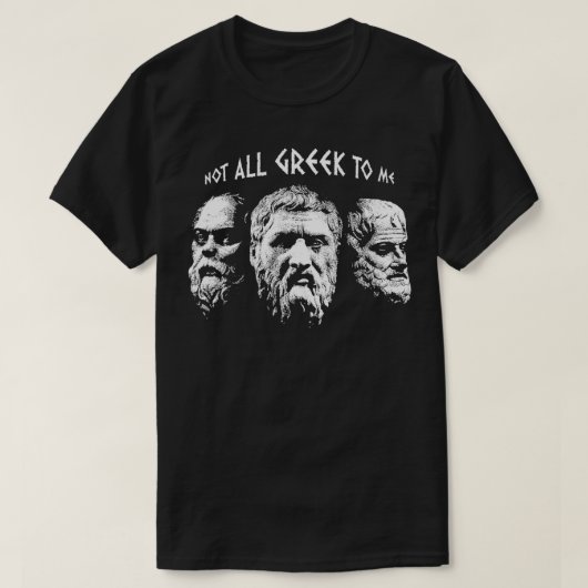 Sokrates Plato Aristoteles nicht ganz Griechisch f T-Shirt (Design vorne)