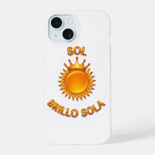 Sol Brillo Sola iPhone Case – Inspirational Logo P 15 Hülle (Rückseite)