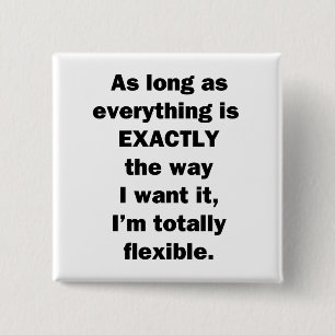 Solange alles genau die Weise ich ist, wollen Sie Button