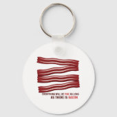 Solange es Bacon gibt Schlüsselanhänger (Vorderseite)