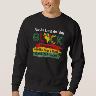 Solange ich schwarzer Funny Black History Mont bin Sweatshirt