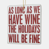 SOLANGE WIR "WEIN"-URLAUB HABEN, WERDEN SIE GUT SE KERAMIKORNAMENT (Links)