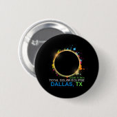 Solar Eclipse 2024 Dallas Texas farbenfrohe Totali Button (Vorne & Hinten)