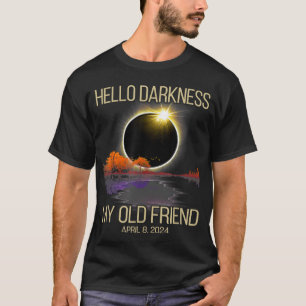 Solar Eclipse 2024 Hallo Dunkelheit Mein alter Fre T-Shirt