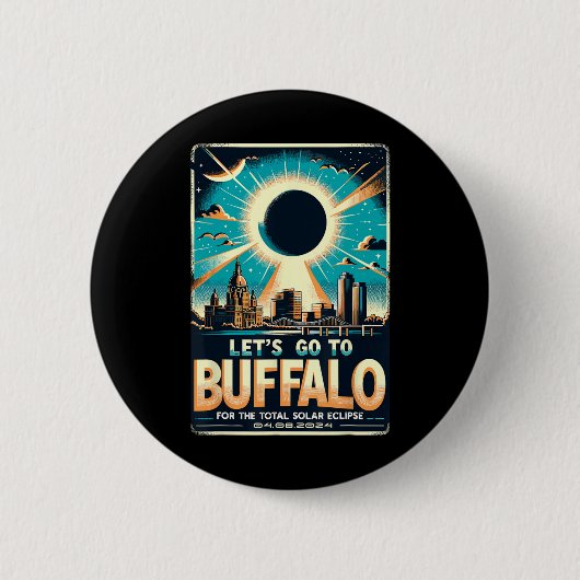 Solar Eclipse 2024 Lass#39;s gehen nach Buffalo Ne Button (Vorderseite)