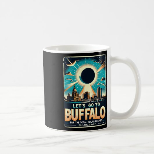 Solar Eclipse 2024 Lass#39;s gehen nach Buffalo Ne Kaffeetasse (Rechts)