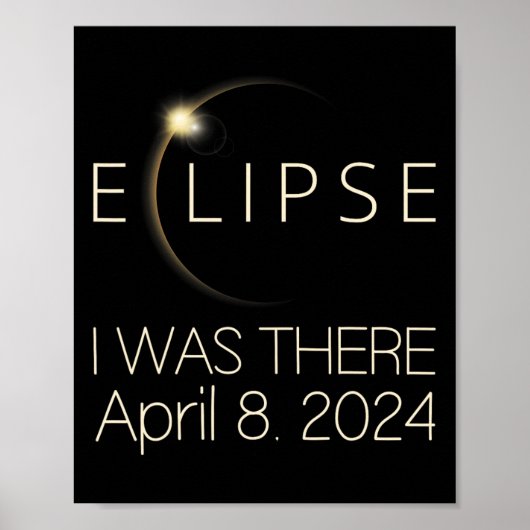 Solar Eclipse I war dort 8. April 2024 Gesamtsolar Poster (Vorne)