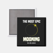 Solar Eclipse Mooning Funny 04.08.2024 Eclipse Magnet (Vorderseite/Rückseite)