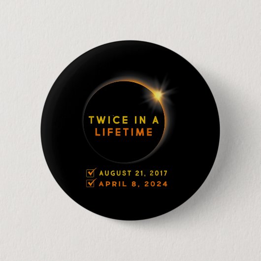 Solar-Eclipse zweimal im Leben 2024 Solar-Eclipse Button (Vorderseite)