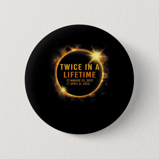 Solar-Eclipse zweimal im Leben 2024 Solar-Eclipse Button (Vorderseite)