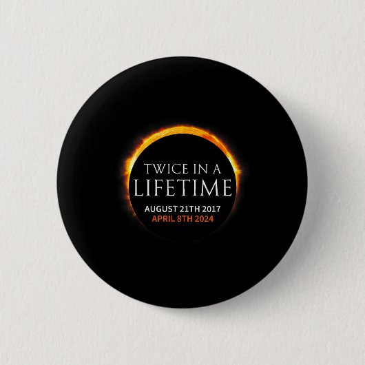 Solar-Eclipse zweimal im Leben 2024 Solar-Eclipse Button (Vorderseite)