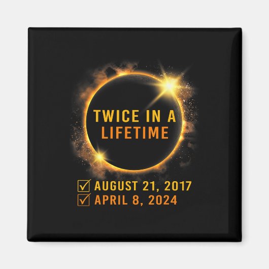 Solar-Eclipse zweimal im Leben 2024 Solar-Eclipse Magnet (Vorne)