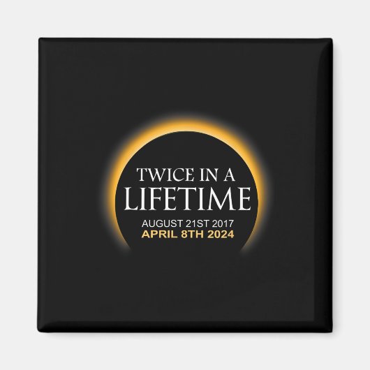 Solar-Eclipse zweimal im Leben 2024 Solar-Eclipse Magnet (Vorne)