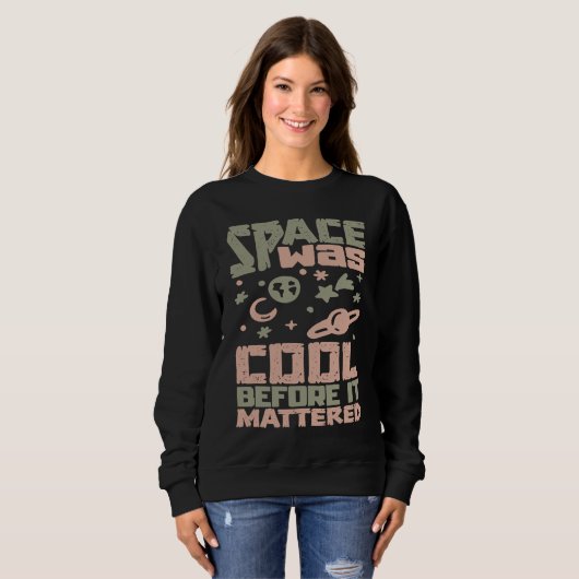 Solar System Planets Space was cool until Astrop Sweatshirt (Vorne ganz)