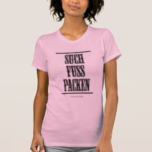 solches Getue packen T - Shirt schutzhund