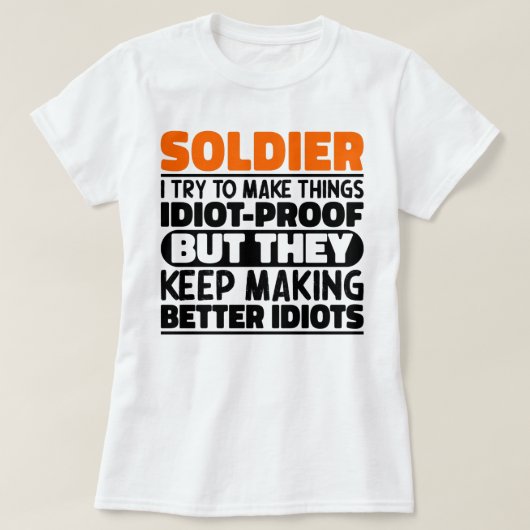 Soldat ich versuche, Dinge Lustige Sprüche Soldat  T-Shirt (Design vorne)