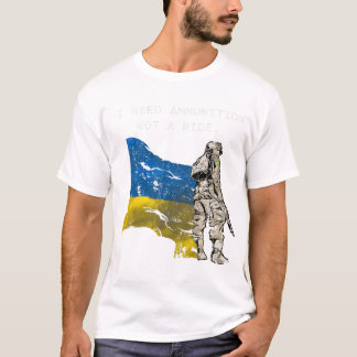 SOLDIER Ukraine Ich brauche Munition nicht eine Re T-Shirt