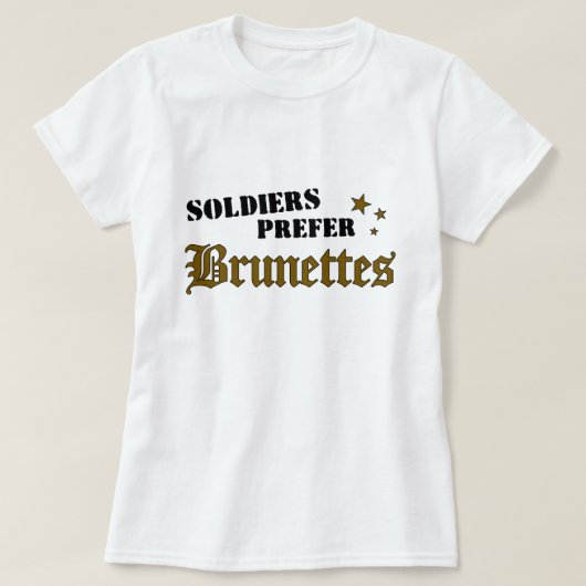 Soldiers Prefer Brunettes T-Shirt (Design vorne)