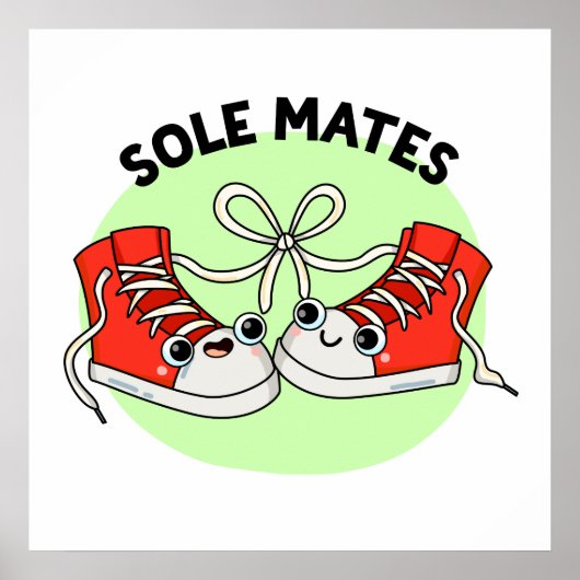Sole Mates Funny Shoe Pun Poster (Vorne)