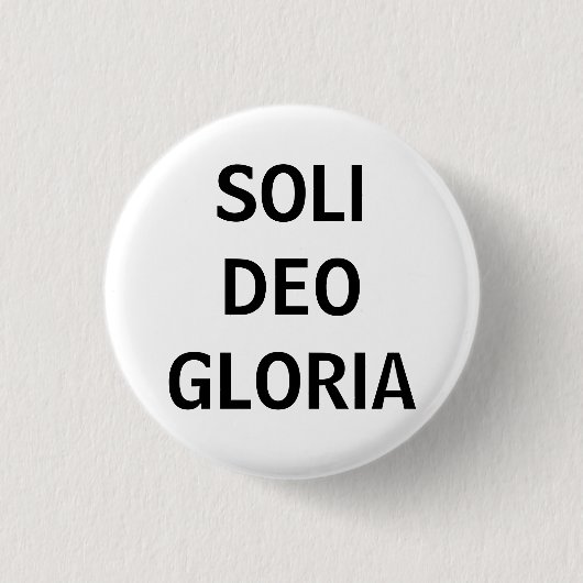 Soli Deo (Schwarzes auf Weiß) Button (Vorderseite)