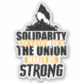Solidarität für immer, denn die Gewerkschaft macht Aufkleber (Vorderseite)