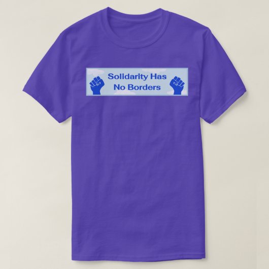 Solidarität hat keine Grenzen T-Shirt (Design vorne)