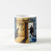 Soll ich bleiben oder soll ich gehen Entscheidungs Kaffeetasse (Mittel)