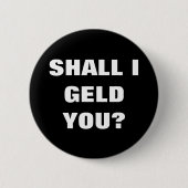 SOLL ICH GELD SIE? BUTTON (Vorderseite)