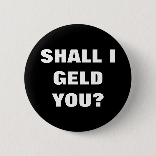SOLL ICH GELD SIE? BUTTON (Vorderseite)