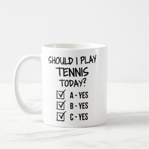 Soll ich heute Tennis spielen? Kaffeetasse