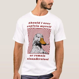 Soll ich mich zu sehr erklären oder werde ich miss T-Shirt