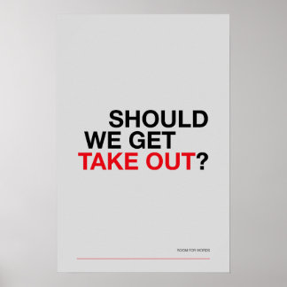 SOLLEN WIR ETWAS ZUM MITNEHMEN BESTELLEN? – Lustig Poster