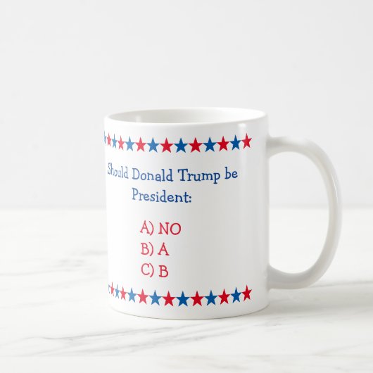 Sollte Donald Trump Präsident werden, sollte er po Kaffeetasse (Rechts)
