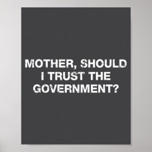 Sollte ich der Regierung vertrauen Lustiger Spruch Poster