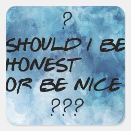 SOLLTE ICH EHRLICH SEIN ODER EIN Cooler AUFkleber 