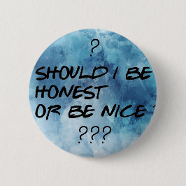 SOLLTE ICH EHRLICH SEIN ODER EIN SCHÖNER Cooler Bu Button