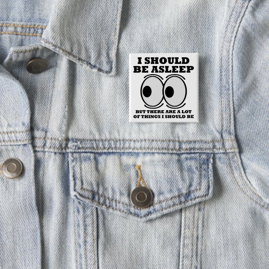 Sollte Schlaf Funny Button Abzeichen Button (Beispiel)