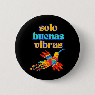 Solo Buenas Vibras - Positive Spanisch Farbiger Me Button