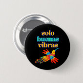 Solo Buenas Vibras - Positive Spanisch Farbiger Me Button (Vorne & Hinten)