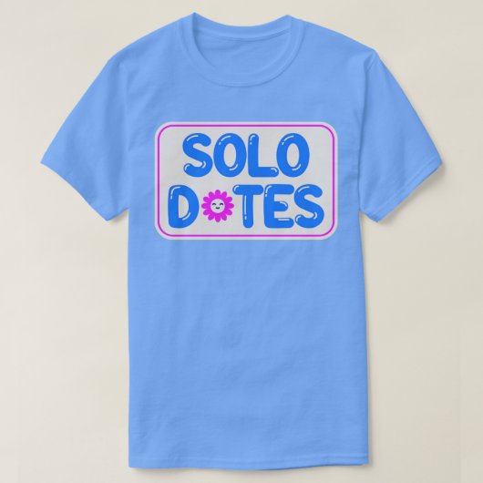 Solo Dates Self-Liebe T-Shirt (Design vorne)